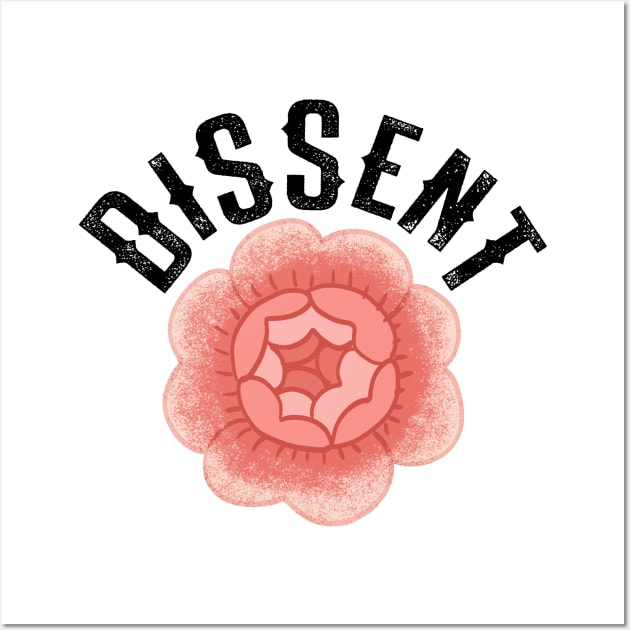 Resist. Red vintage rose flower. Dissent is the highest form of patriotism, dissenter quote. Dissent is central to any democracy. Fight against power. Dissenters are patriotic Wall Art by BlaiseDesign